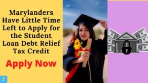 Marylanders Have Little Time Left to Apply for the Student Loan Debt Relief Tax Credit