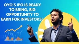 OYO's IPO is ready to bring, big opportunity to earn for investors! 