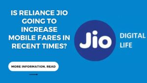 Is Reliance Jio going to increase mobile fares in recent times?